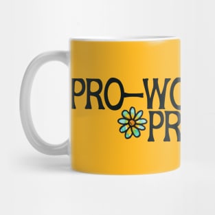 Pro-women pro-choice Mug